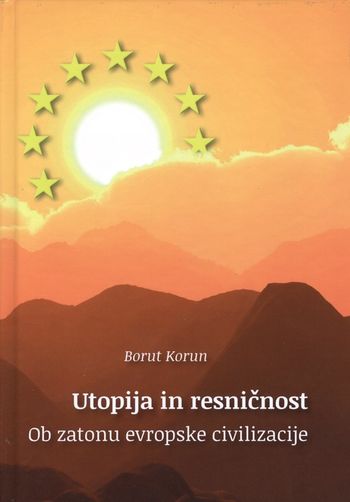 Borut Korun: Utopija in resničnost