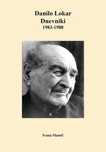 DANILO LOKAR, DNEVNIKI 1983 – 1988.