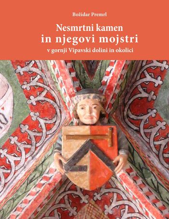 Nesmrtni kamen in njegovi mojstri v gornji Vipavski dolini in okolici