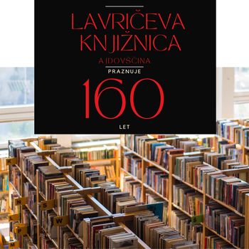 Praznovanje 160-letnice Lavričeve knjižnice v Ajdovščini