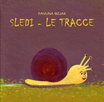 Predstavitev slikanice Sledi, prevedene v italijanski jezik, domače avtorice Pavline Bizjak.
