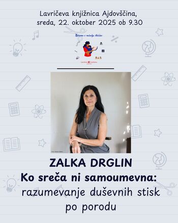Beremo v naročju staršev. Zalka Drglin: Ko sreča ni samoumevna: razumevanje duševnih stisk po porodu.  