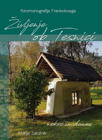 Knjiga fotomonografija Življenje ob Tesnici nekoč in danes