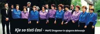 Kje so tisti časi? - MePZ Dragomer in njegovo delovanje