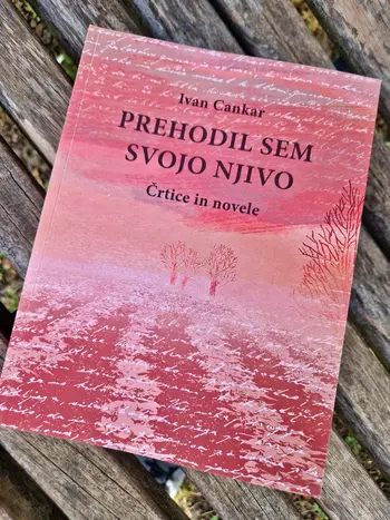 »Prehodil sem svojo njivo« – nova Cankarjeva zbirka ob 150. obletnici 