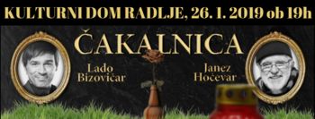 ČAKALNICA - Lado Bizovičar in Janez Hočevar