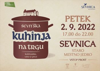 Sevn"ška kuhinja / petek, 2.9.2022, od 17. do 22. ure- VABJENI