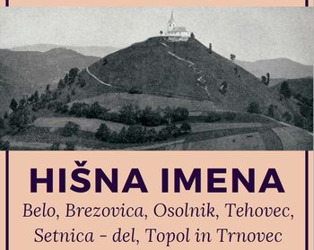 Srečanje "Stara hišna imena" - KS Katarina, KS Trnovec, VS Tehovec in Osolnik