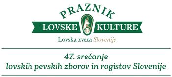 47. srečanje lovskih pevskih zborov in rogistov