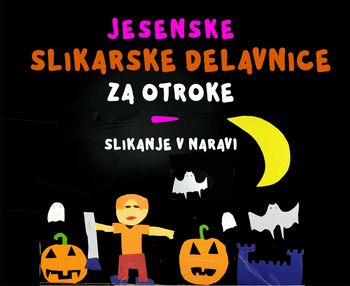 JESENSKE SLIKARSKE DELAVNICE V NARAVI ZA OTROKE