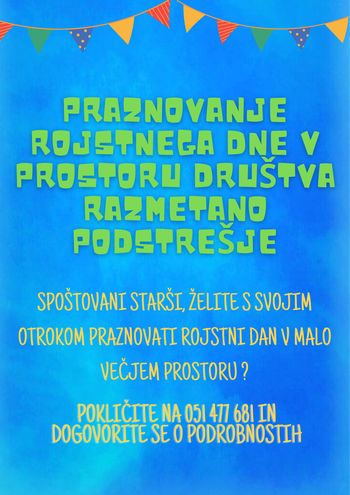 Možnost praznovanja rojstnega dne v prostoru društva Razmetano podstrešje