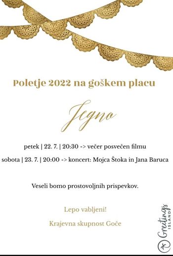 Poletje 2022 na goškem placu Jegno - PRESTAVLJENO NA AVGUST