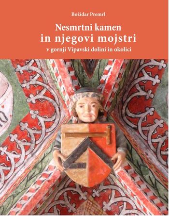 Predstavitev knjige: NESMRTNI KAMEN IN NJEGOVI MOJSTRI V GORNJI VIPAVSKI DOLINI IN OKOLICI 