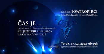 Božično novoletni koncert Pihalnega orkestra Vrhpolje (gostje Kvatropirci) 