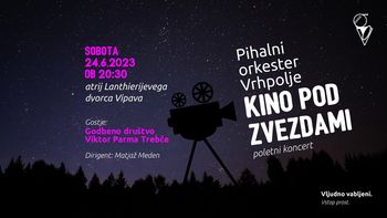 Pihalni orkester Vrhpolje: Kino pod zvezdami; poletni koncert 