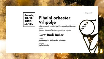 Božično novoletni koncert Pihalnega orkestra Vrhpolje z gostom Rudijem Bučarjem