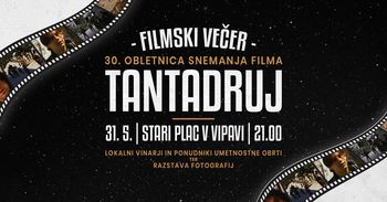 SPREMENJENA LOKACIJA: Filmski večer: 30. obletnica snemanja filma Tantadruj v Vipavi