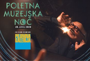 Poletna muzejska noč v Pilonovi galeriji Ajdovščina