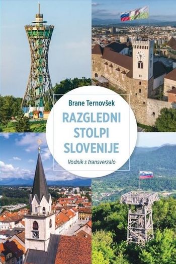 Predstavitev knjige: Razgledni stolpi Slovenije (Brane Ternovšek)