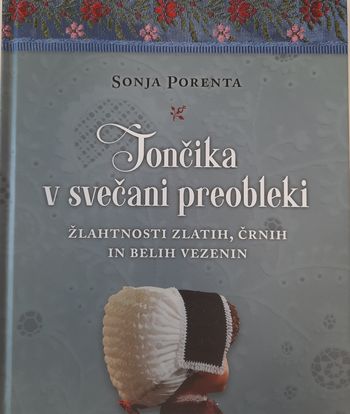 20 domoznanski večer: predstavitev knjige o oblačilni dediščini Tončika v svečani preobleki (Sonja Porenta)