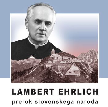 Predstavitev knjige: Lambert Ehrlich, prerok slovenskega naroda (dr. Janez Juhant)