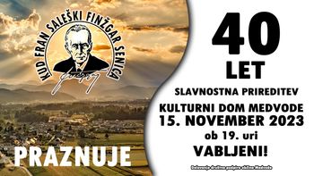 Prireditev ob 40-letnici KUD Fran Saleški Finžgar Senica