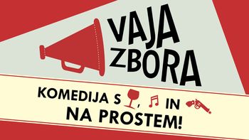 komedija na prostem: VAJA ZBORA