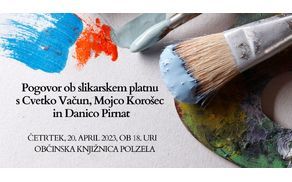 Četrtek, 20. aprila 2023, ob 18. uri - Pogovor ob slikarskem platnu s Cvetko Vačun, Mojco Korošec in Danico Pirnat v Občinski knjižnici Polzela