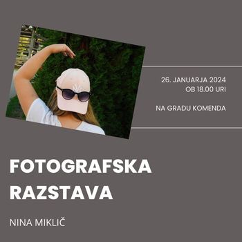 Petek, 26. 1. 2024, ob 18. uri: Odprtje razstave fotografij Nine Miklič na gradu Komenda na Polzeli