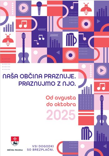 NAŠA OBČINA PRAZNUJE. PRAZNUJMO Z NJO. - Od avgusta do oktobra 2025