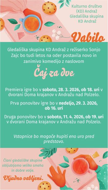 Gledališka skupina KD Andraž vabi na komedijo ČAJ ZA DVE Gledališka skupina KD Andraž vabi na komedijo ČAJ ZA DVE