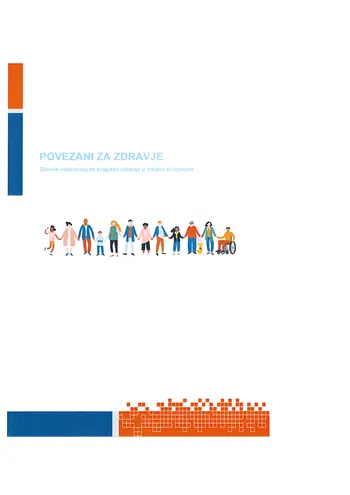 POVEZANI ZA ZDRAVJE Zbirnik informacij za krepitev zdravja v lokalni skupnosti POVEZANI ZA ZDRAVJE Zbirnik informacij za krepitev zdravja v lokalni skupnosti