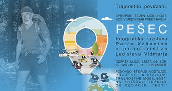 Pešec - fotografska razstava Petra Košenine o pohodništvu Ladislava Vidmarja - ETM 2022 v Medvodah