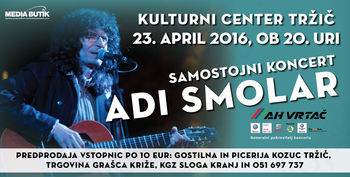 Adi Smolar v soboto zvečer v Tržiču Adi Smolar v soboto zvečer v Tržiču