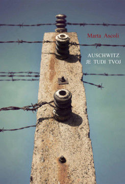 Auschwitz je tudi tvoj Auschwitz je tudi tvoj
