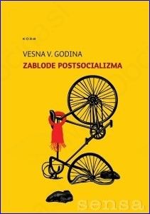 Zablode postsocializma - Vesna V. Godina