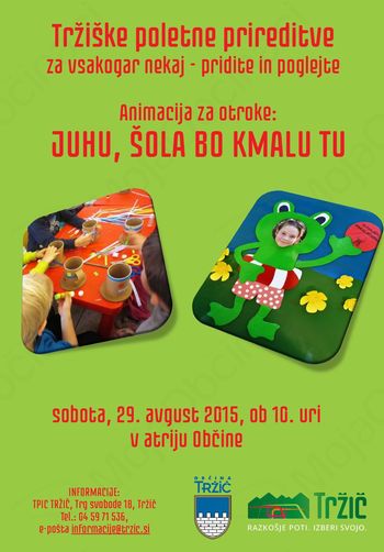 Tržiške poletne prireditve: animacija za otroke: Juhu, šola bo kmalu tu! 