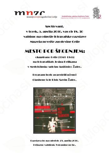 Odprtje fotografske razstave Muzeja novejše zgodovine Celje Mesto pod škornjem: okupirano Celje