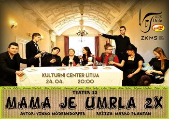 Komedija Vinka Moderndorferja "Mama je umrla 2X​​​", 24.4.2015