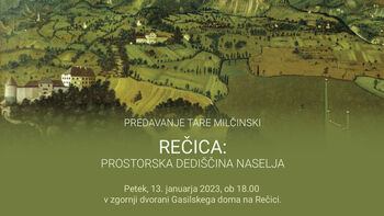 Predavanje Tare Milčinski: Rečica, prostorska dediščina naselja