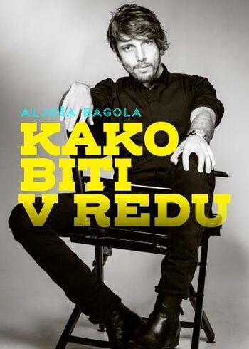 Aljoša Bagola: Kako biti v redu