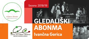 Prihaja GLEDALIŠKI ABONMA Ivančna Gorica 2018/19!