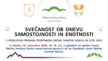 SPLETNA PRIREDITEV svečanosti OB DNEVU SAMOSTOJNOSTI IN ENOTNOSTI s podelitvijo PRIZNANJ ŠPORTNIKOM OBČINE IVANČNA GORICA ZA LETO 2020