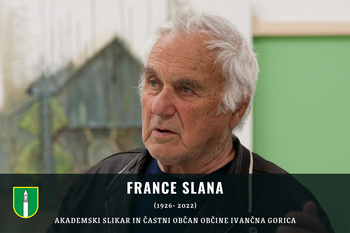Umrl je akademski slikar France Slana, častni občan Občine Ivančna Gorica