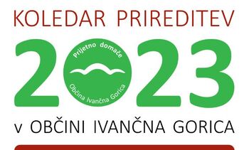 Izšla je knjižica »Koledar prireditev v Občini Ivančna Gorica 2023« Izšla je knjižica »Koledar prireditev v Občini Ivančna Gorica 2023«
