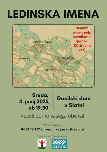 Vabilo na srečanji o ledinskih imenih v katastrski občini Srednja vas - Podgora (Slatna, Srednja vas, Zadnja vas in Mlaka)