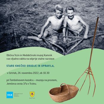 Odprtje stalne razstave: STARO KMEČKO ORODJE IN OPRAVILA