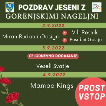 POZDRAV JESENI Z GORENJSKIMI NAGELJNI - 2.9., 3.9. in 4.9.2022