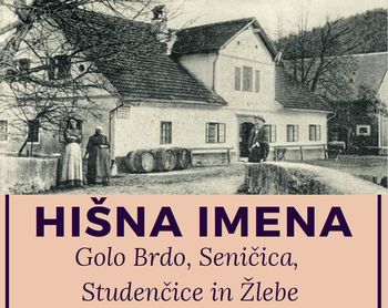 Srečanje "Stara hišna imena" - Golo Brdo, Seničica, Studenčice in Žlebe