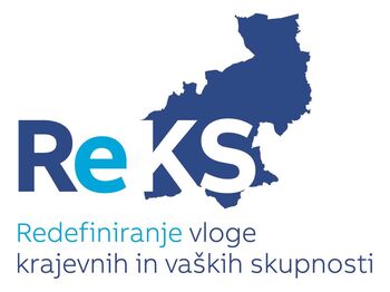ReKS - redefiniranje vloge krajevnih in vaških skupnosti ReKS - redefiniranje vloge krajevnih in vaških skupnosti